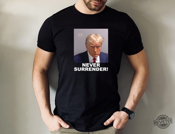 Trump Never Surrender Merchandise Trump Mugshot Merchandise Trump Mug Shot Merchandise Donald Trump Merchandise Trump T Shirts Donald Trump Mugshot Shirt Unique revetee.com 4