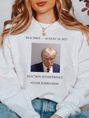 Trump Mug Shot Sweatshirt Trump Mug Shot Tshirt Donald Trump Mugshot Shirt Trump Mug Shot Shirts Trump Mugshot Shirts Trump Merchandise Never Surrender New revetee.com 5