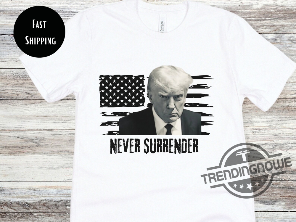 Never Surrender Trump Shirt Trump Mugshot Never Surrender Shirt Trump Mug Shot Shirt Trump Mugshot Shirt Trump Campaign Mugshot Shirt 8 Never Surrender Trump Shirt Trump Mugshot Never Surrender Shirt Trump Mug Shot Shirt Trump Mugshot Shirt Trump Campaign Mugshot Shirt