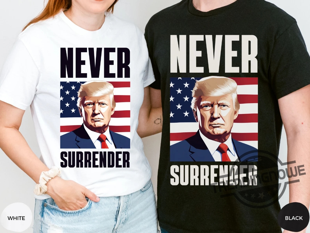 Never Surrender Trump Shirt Never Surrender Shirt Trump Mug Shot Shirt Trump Mugshot Shirt Trump Campaign Mugshot Shirt