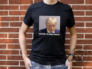 Trump Never Surrender Shirt Donald Trump Tshirt Free Trump Hoodie Sweatshirt Donald Trump Mugshot Never Surrender Trump Shirt giftyzy.com 4