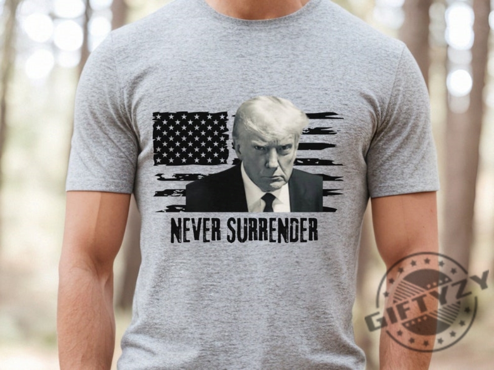 Donald Trump Mugshot Fulton County Georgia 2023 Shirt Trump Booking Photo Tshirt Trump 2024 Patriotic Sweatshirt Trump Never Surrender Shirt