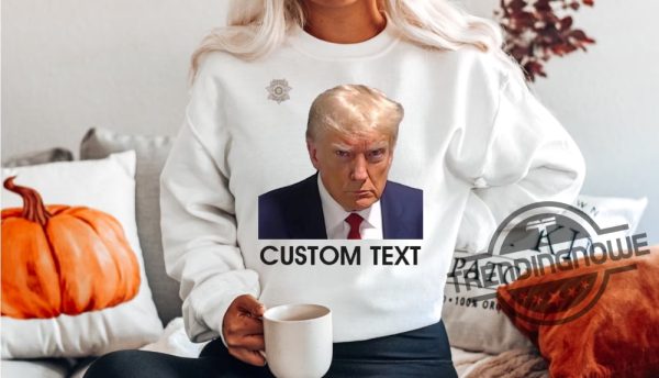 Custom Trump Mug Shot Sweatshirt Donald Trump Mug Shot 2023 Hoodie Trump Mug Shot Shirt Trump Mugshot Shirt Trump Mug Shirt trendingnowe.com 1