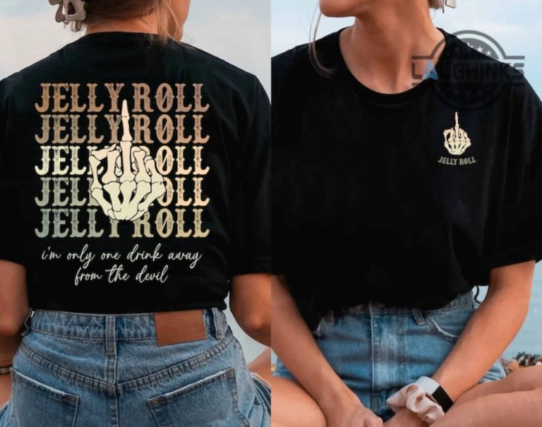 Jelly Roll T Shirt Im Only One Drink Away From The Devil Double Sided ...