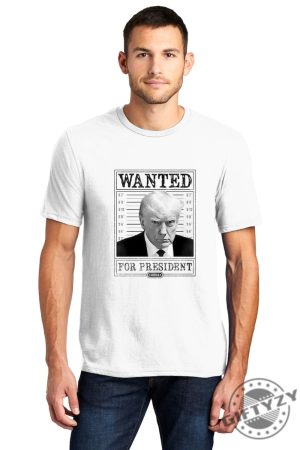 Donald Trump Mugshot Wanted For President Shirt Free Trump 2024 Sweatshirt Support Trump Hoodie Donald Trump Mug Shot Shirt giftyzy.com 5