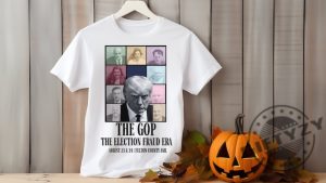 Donald Trump Mugshot The Gop The Election Fraud Era Shirt Justice Trump Hoodie Tshirt Sweatshirt Donald Trump Mug Shot Shirt giftyzy.com 4