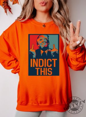 Indict This Donald Trump Shirt Donald Trump Mug Shot 2023 Sweater Hoodie Tshirt Mug Donald Trump Mugshot Shirt giftyzy.com 2