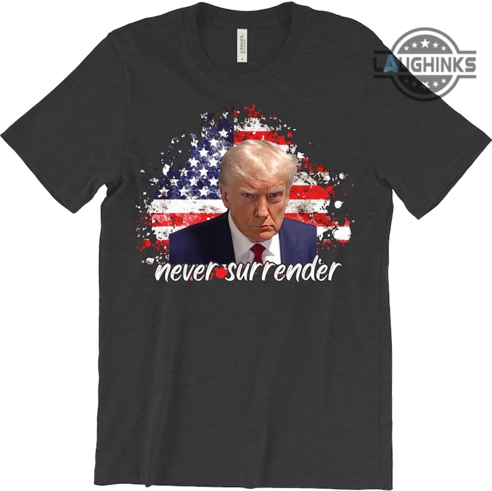 Never Surrender Tshirt Trump Tshirt Never Surrender Trump Shirt Donald Trump Campaign Tshirt Trump Never Surrender Sweatshirt President Trump New Tshirt