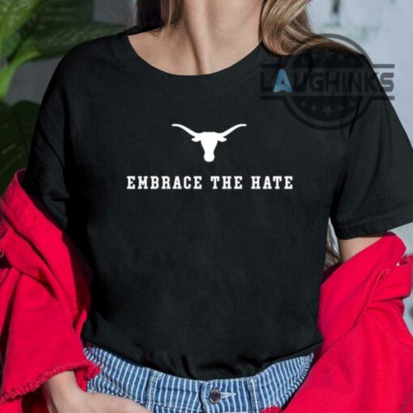 texas embrace the hate shirt texas longhorns football t shirt orange white black grey hoodie embrace the hate texas shirt college football sweatshirt laughinks.com 2