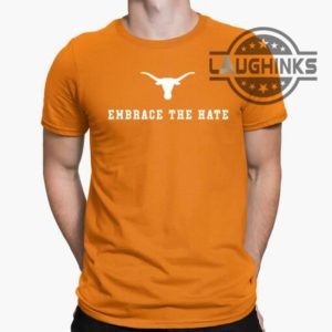 texas embrace the hate shirt texas longhorns football t shirt orange white black grey hoodie embrace the hate texas shirt college football sweatshirt laughinks.com 3