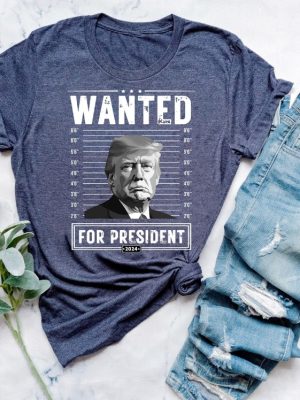 Wanted For President Donald Trump Mugshot Photo Shirt Donald Trump Mug Shot Meme Donald Trump Mug Shot Merch Donald Trump Mugshot Tshirt New revetee.com 2