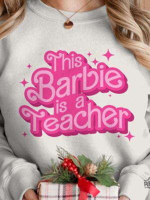 This Barbie Is A Teacher Shirt Teacher Appreciation Shirt Cute Shirt For Teacher Teacher Life Shirt Teacher T Shirt Ideas Good Teacher Life Goodteacherlife Oppenheimer Barbie Movie 2023 revetee.com 4