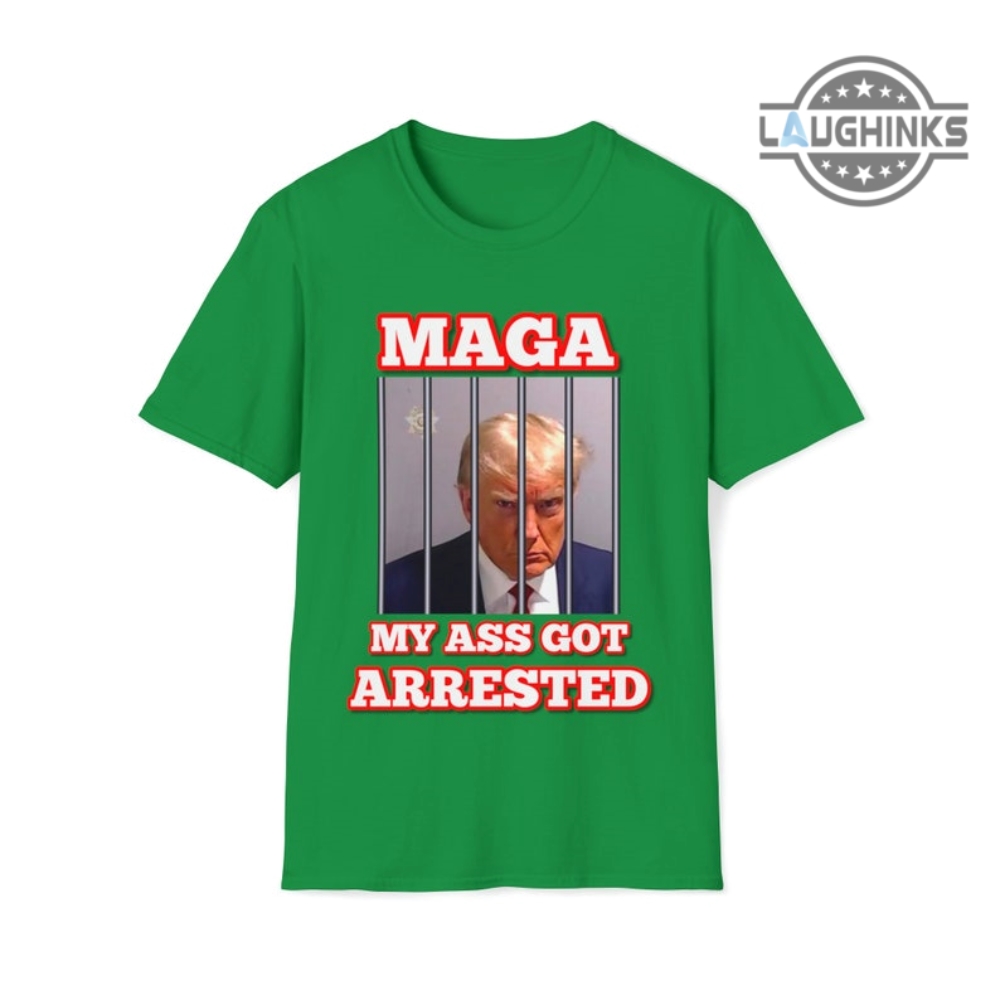 My Ass Got Arrested Shirt Maga My Ass Got Arrested Meme Sweatshirt Trump Mug Shot Tshirt Maga Mugshot Hoodie Donald Trump Shirt Trump Maga Shirts