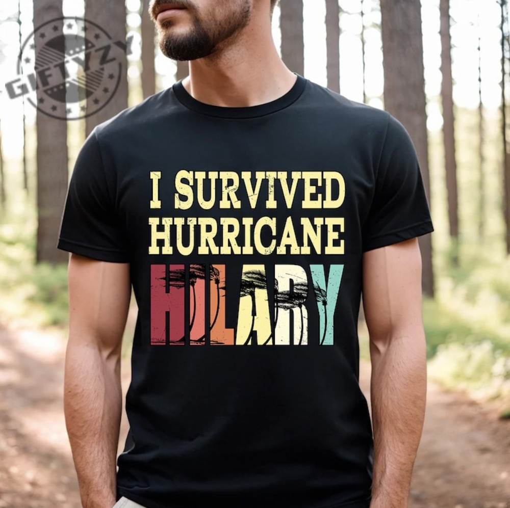 I Survived Hurricane Hilary Shirt California Strong Tshirt Hoodie Sweatshirt Trending Shirt giftyzy.com 1