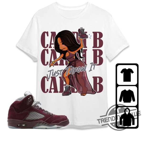 Burgundy 5s Shirt Cardi B Just Throw It Shirt To Match Sneaker trendingnowe.com 1