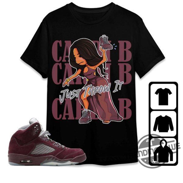 Burgundy 5s Shirt Cardi B Just Throw It Shirt To Match Sneaker trendingnowe.com 2