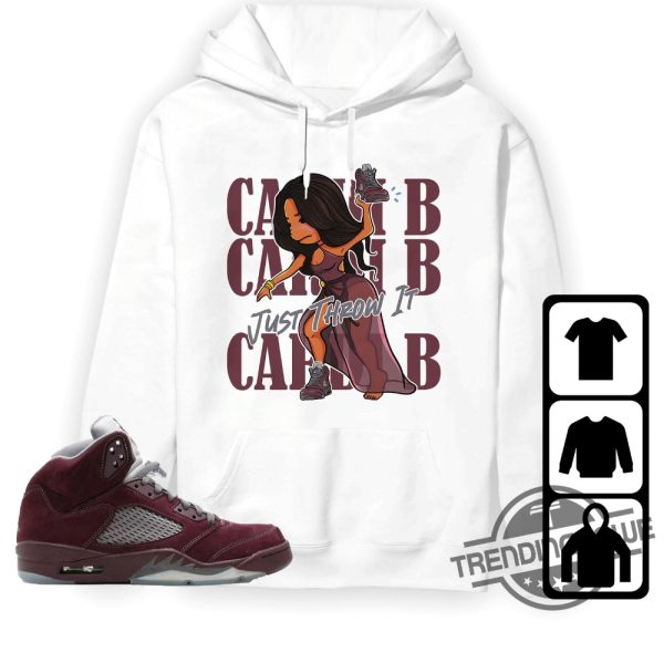 Burgundy 5s Shirt Cardi B Just Throw It Shirt To Match Sneaker trendingnowe.com 3