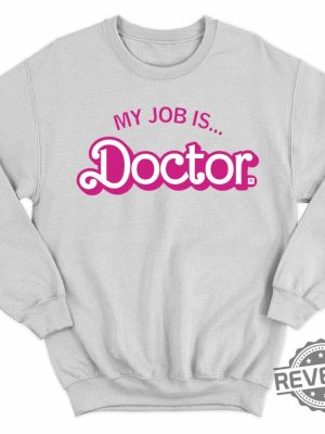 Barbie My Job Is Doctor Sweatshirt Barbie Heimer Barbieheimer Shirt Barbie Oppenheimer Shirt Barbieheimer Barbenheimer Shirt Barbie Movie 2023 New revetee.com 3