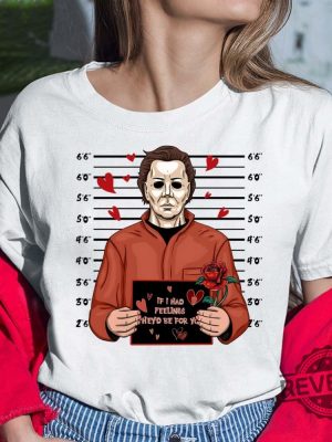 Michael Myers If I Had Feelings Theyd Be For You Hoodie Halloween Horror Nights Merch 2023 Halloween Shirts For Woman Michael Myers Merchandise Unique revetee.com 5