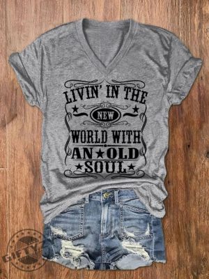 Living In A New World With An Old Soul Shirt Rich Men North Of Richmond Tee Country Pride Old Soul Hoodie Country Music Shirt giftyzy.com 7