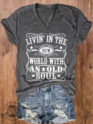 Living In A New World With An Old Soul Shirt Rich Men North Of Richmond Tee Country Pride Old Soul Hoodie Country Music Shirt giftyzy.com 8