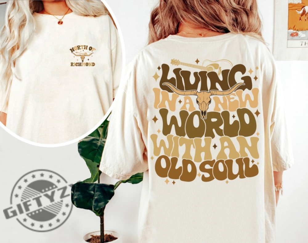 Rich Men North Of Richmond Shirt Country Music Graphic Tshirt Oliver Anthony Hoodie Living In A New World With An Old Soul Shirt