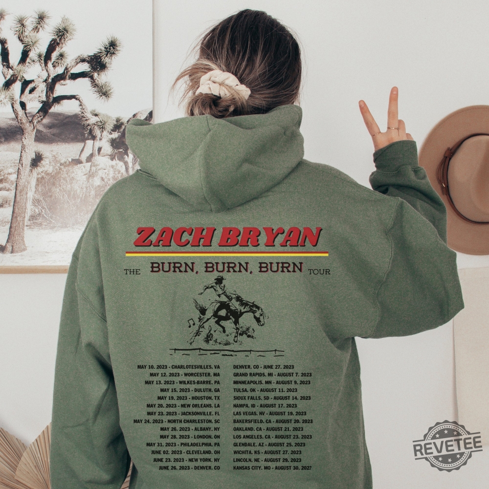 Burn Burn Burn Tour Hoodie Zach Bryan Zach Bryan Songs Zach Bryan Quotes I Remember Everything Zach Bryan Lyrics Fear And Fridays Poem Lyrics Zach Bryan Hits Unique