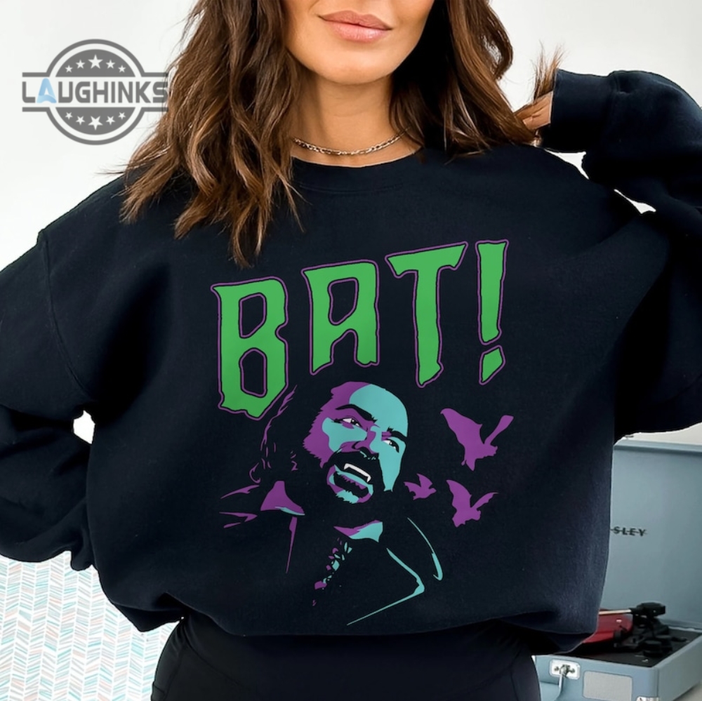 What We Do In The Shadows Shirt Women Men What We Do In The Shadows Bat Shirt For Sale What We Do In The Shadows Movie Sweatshirt T Shirt Hoodie