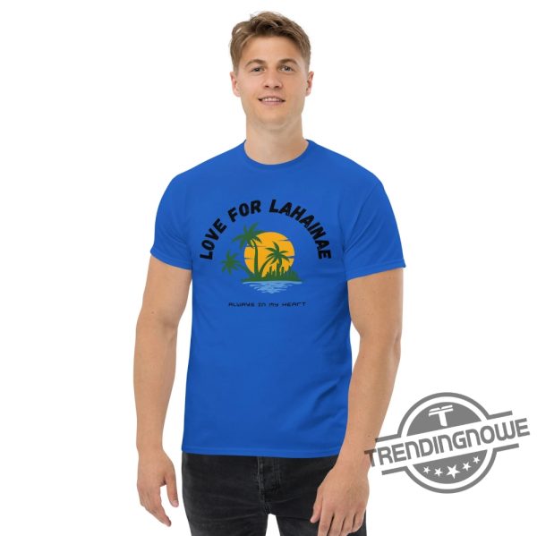 Love For Lahaina Shirt Lahaina Banyan Tree Shirt Lahaina Shirt Sweatshirt Maui Shirt Maui T Shirt Maui Strong Shirt trendingnowe.com 4