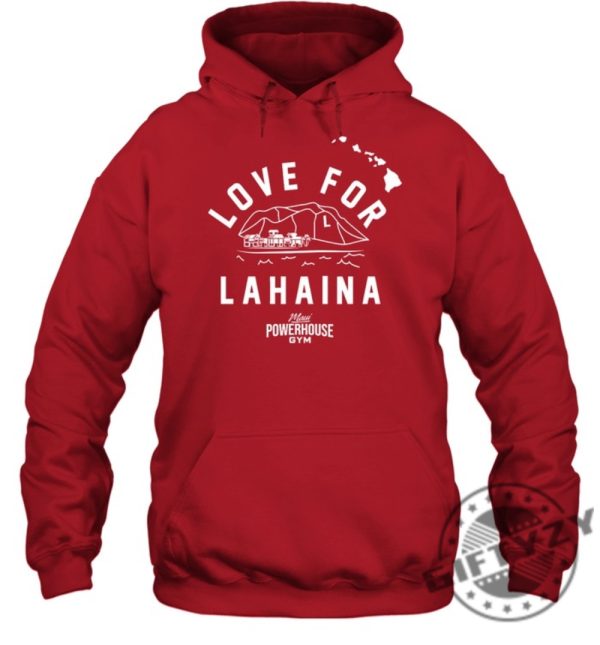 Love For Lahaina Maui Powerhouse Gym Shirt Tshirt Hoodie Sweatshirt Mug Love For Lahaina Shirt giftyzy.com 4