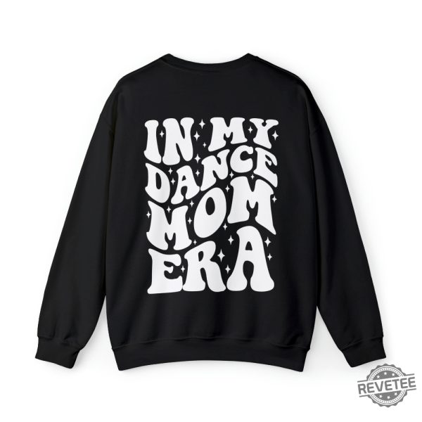 In My Dance Mom Era Sweater Dance Mom Sweatshirt Gift For Mom In My Mama Era Dance Mom Squad Ballet Mom Shirt In My Dance Mom Era Sweatshirt In My Dance Mom Era Svg revetee.com 1