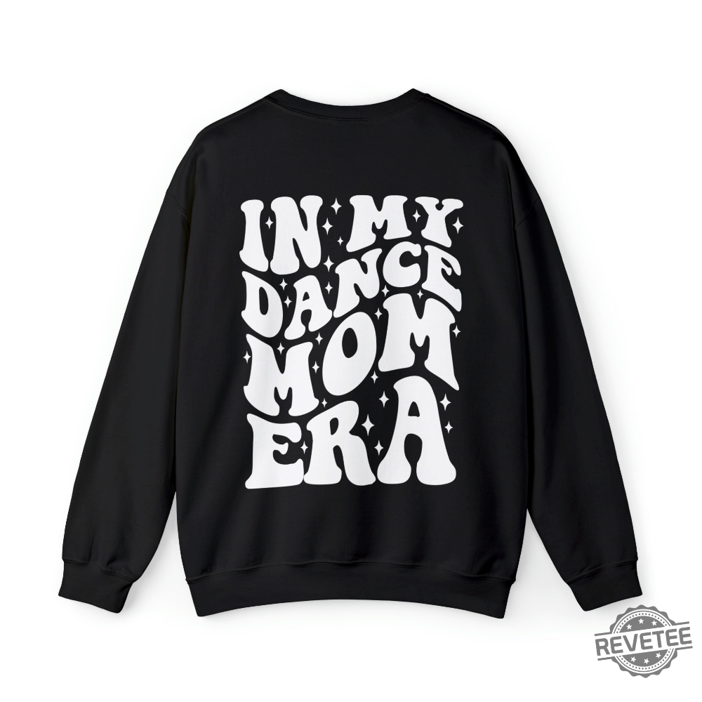 In My Dance Mom Era Sweater Dance Mom Sweatshirt Gift For Mom In My Mama Era Dance Mom Squad Ballet Mom Shirt In My Dance Mom Era Sweatshirt In My Dance Mom Era Svg