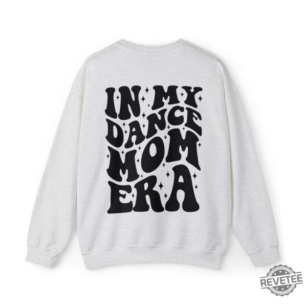 In My Dance Mom Era Sweater Dance Mom Sweatshirt Gift For Mom In My Mama Era Dance Mom Squad Ballet Mom Shirt In My Dance Mom Era Sweatshirt In My Dance Mom Era Svg revetee.com 7