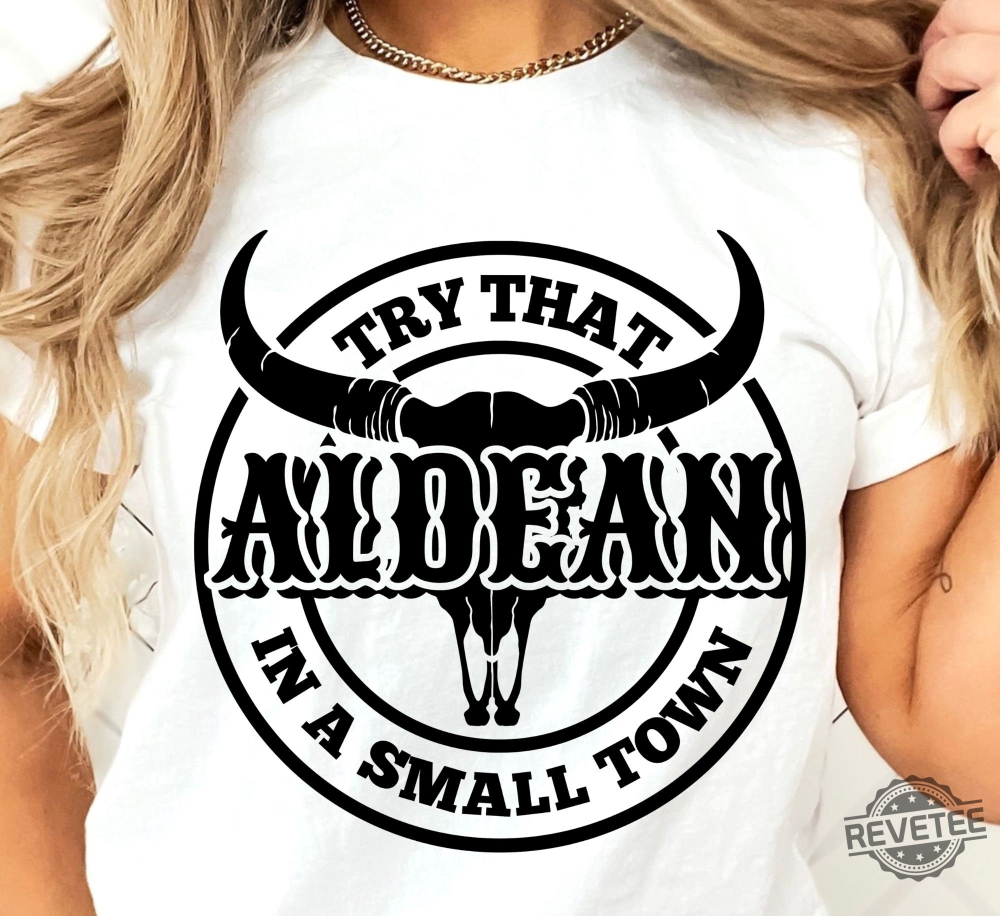 Try That In A Small Town Shirt Country Shirt Girl Country Shirt Country Music Shirt Sublimation Jason Aldean Try That In A Small Town T Shirt Try That In A Small Town Tee Shirt New