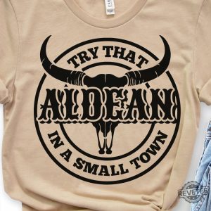 Try That In A Small Town Shirt Country Shirt Girl Country Shirt Country Music Shirt Sublimation Jason Aldean Try That In A Small Town T Shirt Try That In A Small Town Tee Shirt New revetee.com 3