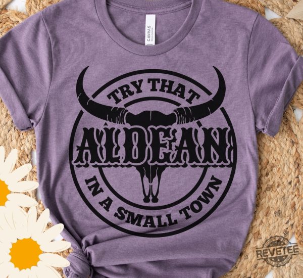 Try That In A Small Town Shirt Country Shirt Girl Country Shirt Country Music Shirt Sublimation Jason Aldean Try That In A Small Town T Shirt Try That In A Small Town Tee Shirt New revetee.com 4