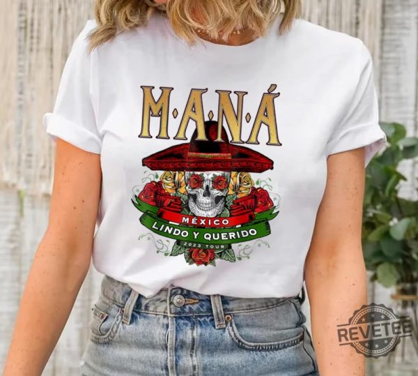 Mana Tour 2023 Shirt Mana Concert Shirt Mexico Lindo Y Querido Tour Shirt Mana Band Tshirt Anniversary Gift For Fans Mana T Shirt Mana Shirt Mana Tour 2023 Usa Unique revetee.com 2