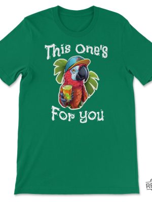 This Ones For You Tribute Unisex T Shirt Jimmy Buffett Margaritaville Jimmy Buffett Songs Jimmy Buffett Quotes Shirt Jimmy Buffet Shirt Jimmy Buffett Shirt Vintage Jimmy Buffett Shirt revetee.com 3