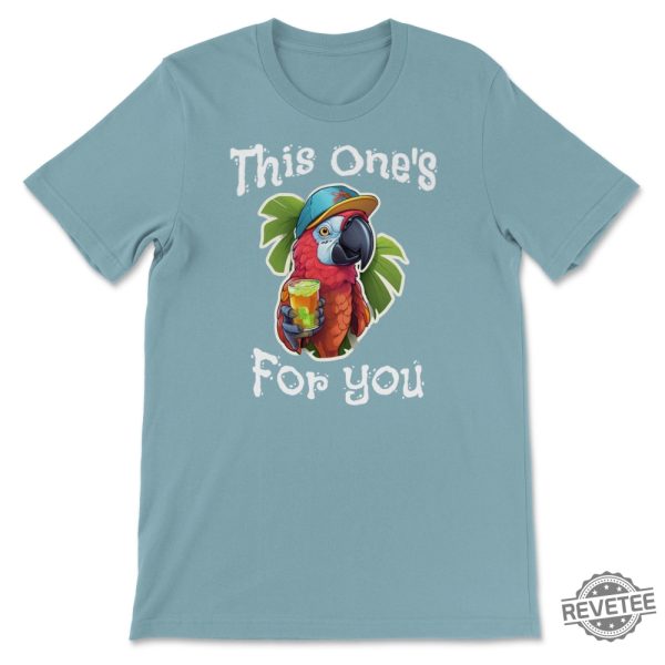 This Ones For You Tribute Unisex T Shirt Jimmy Buffett Margaritaville Jimmy Buffett Songs Jimmy Buffett Quotes Shirt Jimmy Buffet Shirt Jimmy Buffett Shirt Vintage Jimmy Buffett Shirt revetee.com 4