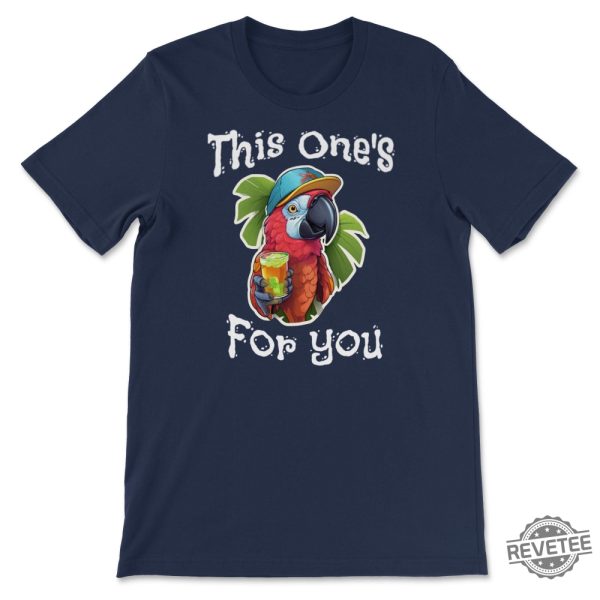 This Ones For You Tribute Unisex T Shirt Jimmy Buffett Margaritaville Jimmy Buffett Songs Jimmy Buffett Quotes Shirt Jimmy Buffet Shirt Jimmy Buffett Shirt Vintage Jimmy Buffett Shirt revetee.com 5