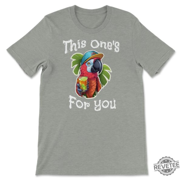 This Ones For You Tribute Unisex T Shirt Jimmy Buffett Margaritaville Jimmy Buffett Songs Jimmy Buffett Quotes Shirt Jimmy Buffet Shirt Jimmy Buffett Shirt Vintage Jimmy Buffett Shirt revetee.com 6