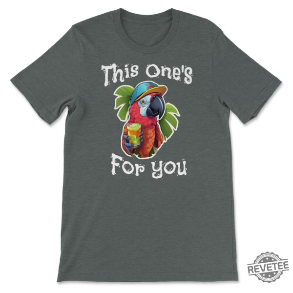 This Ones For You Tribute Unisex T Shirt Jimmy Buffett Margaritaville Jimmy Buffett Songs Jimmy Buffett Quotes Shirt Jimmy Buffet Shirt Jimmy Buffett Shirt Vintage Jimmy Buffett Shirt revetee.com 8