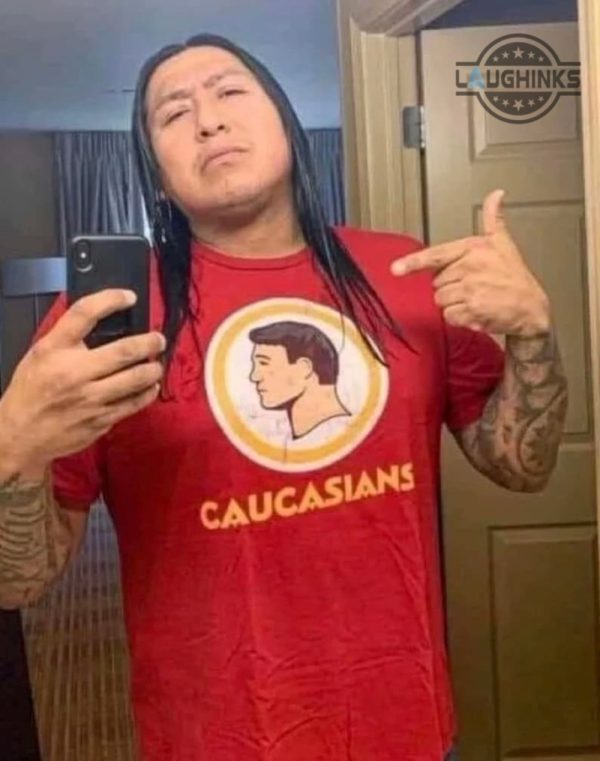 caucasians shirt vintage mens womens caucasians tshirt caucasians t shirt y2k memes sweatshirt hoodie caucasians redskins shirt indian wearing caucasians shirt laughinks.com 2