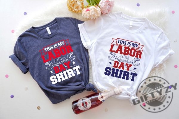 This Is My Labor Day Shirt Patriot Day Tshirt Laborer American Hoodie Funny Laboring Say Gift Usa Workers Day Off Sweatshirt Happy Labor Day giftyzy.com 2