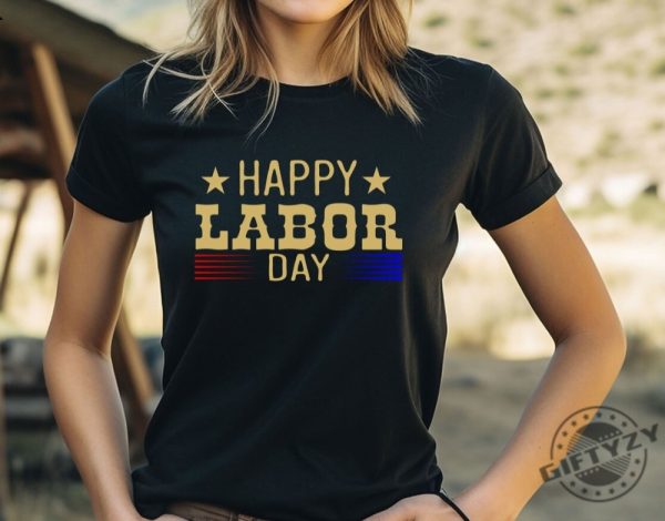 Happy Labor Day Shirt Liberty Labor Day Tshirt Workers Day Hoodie Unisex Patriot Labor Day Sweatshirt Labor Day Shirt giftyzy.com 2