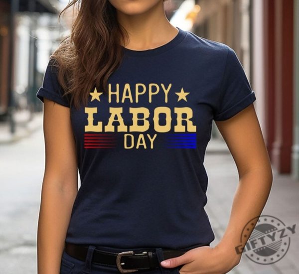 Happy Labor Day Shirt Liberty Labor Day Tshirt Workers Day Hoodie Unisex Patriot Labor Day Sweatshirt Labor Day Shirt giftyzy.com 3