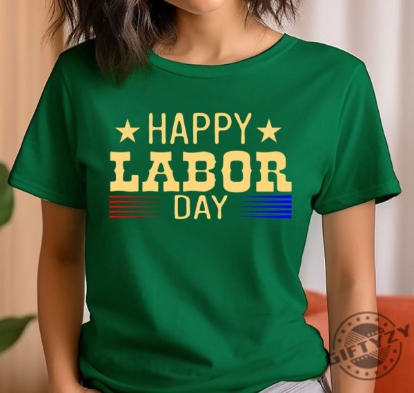 Happy Labor Day Shirt Liberty Labor Day Tshirt Workers Day Hoodie Unisex Patriot Labor Day Sweatshirt Labor Day Shirt giftyzy.com 4