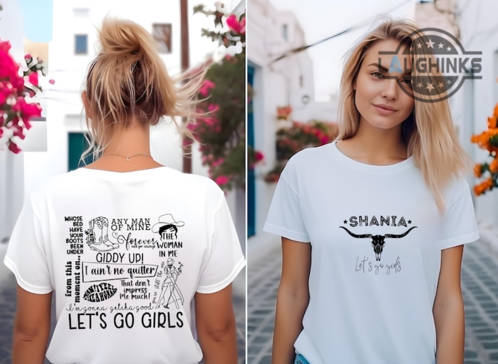 Lets Go Girls Tshirt Sweatshirt Hoodie Long Sleeve Shirts Double Sided Vintage Shania Twain Shirt Shania Twain Lyrics T Shirts Country Girl Shirt For Women Men Kids