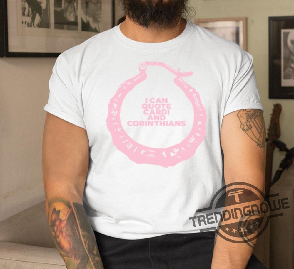 I Can Quote Cardi And Corinthians Lecrae Cardi Shirt 7 I Can Quote Cardi And Corinthians Lecrae Cardi Shirt trendingnowe.com 1