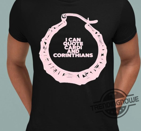 Lecrae Cardi Shirt I Can Quote Cardi And Corinthians trendingnowe.com 1